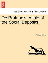 Cover image for de Profundis. a Tale of the Social Deposits.