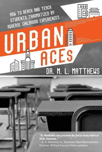 Cover image for Urban ACEs: How to Reach and Teach Students Traumatized by Adverse Childhood Experiences