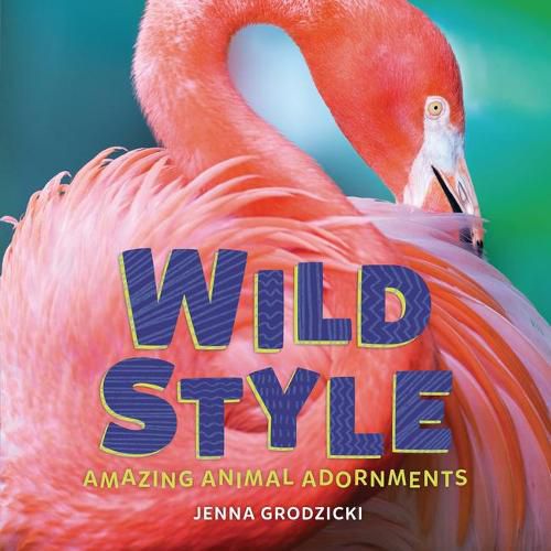 Cover image for Wild Style: Amazing Animal Adornments