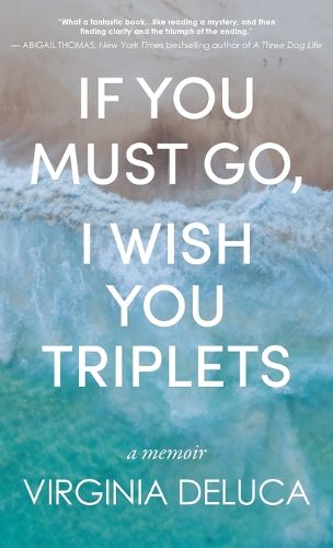 Cover image for If You Must Go, I Wish You Triplets