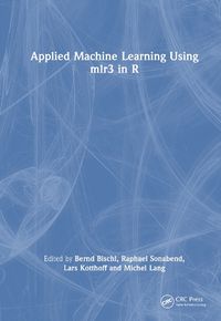 Cover image for Applied Machine Learning Using mlr3 in R