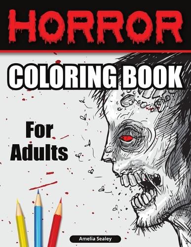 Cover image for Horror Coloring Book for Adults: Scary Coloring Book, Horror Coloring Book for Relaxation and Stress Relief