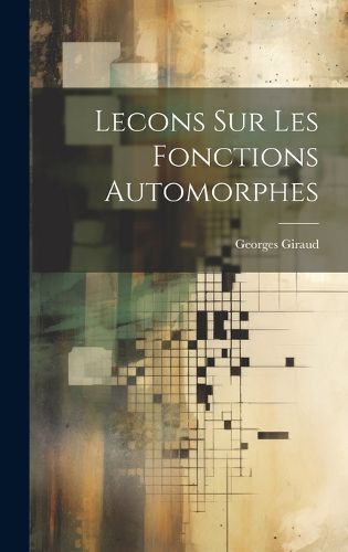 Cover image for Lecons Sur Les Fonctions Automorphes