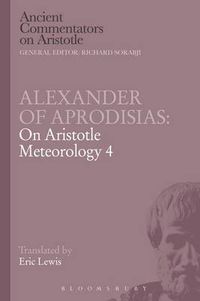 Cover image for Alexander of Aprodisias: On Aristotle Meteorology 4