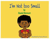 Cover image for I'm Not Too Small