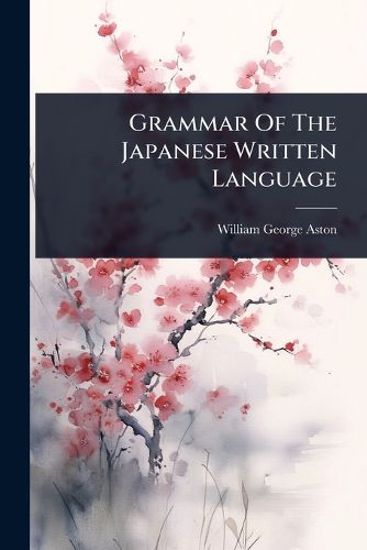 Cover image for Grammar Of The Japanese Written Language