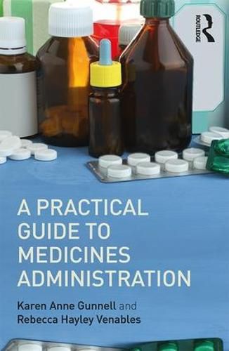 Cover image for A Practical Guide to Medicines Administration