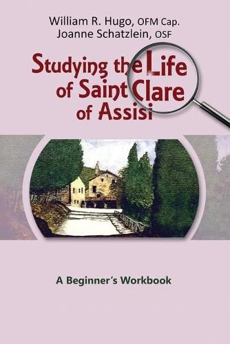 Cover image for Studying the Life of Saint Clare of Assisi: A Beginner's Workbook