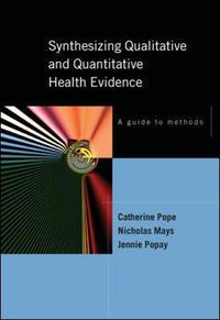 Cover image for Synthesising Qualitative and Quantitative Health Evidence: A Guide to Methods