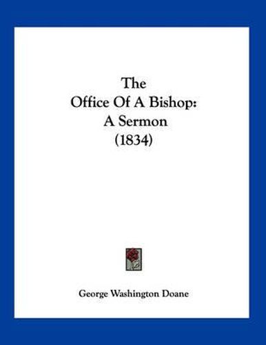 The Office of a Bishop: A Sermon (1834)