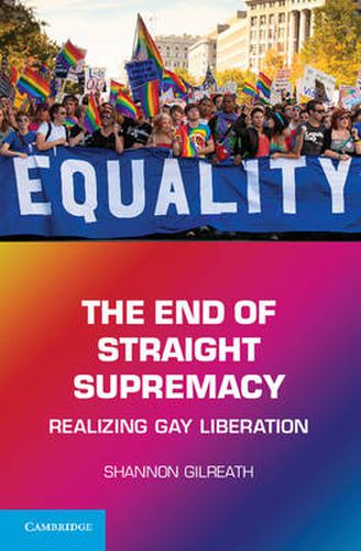 Cover image for The End of Straight Supremacy: Realizing Gay Liberation