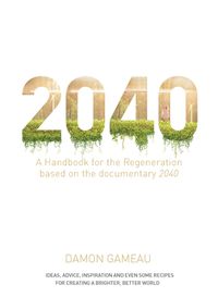 Cover image for 2040: A Handbook for the Regeneration