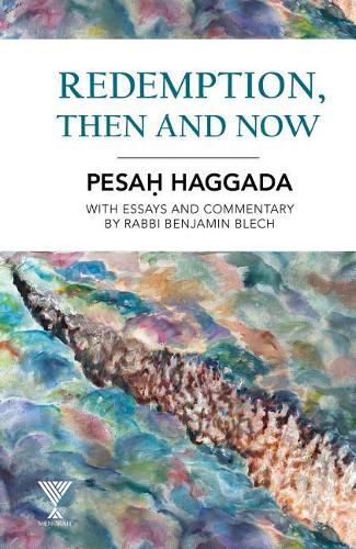 Cover image for Redemption, Then and Now: Pesah Haggada with Essays and Commentary by Rabbi Benjamin Blech