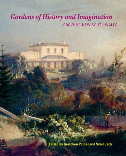 Cover image for Gardens of History and Imagination: Growing New South Wales