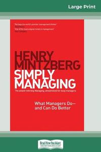 Cover image for Simply Managing: What Managers Do - and Can Do Better (16pt Large Print Edition)