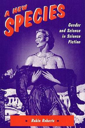 Cover image for A New Species: Gender and Science in Science Fiction