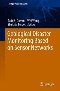 Cover image for Geological Disaster Monitoring Based on Sensor Networks