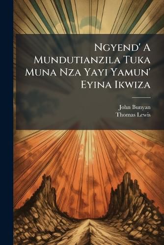 Cover image for Ngyend' a Mundutianzila Tuka Muna Nza Yayi Yamun' Eyina Ikwiza...