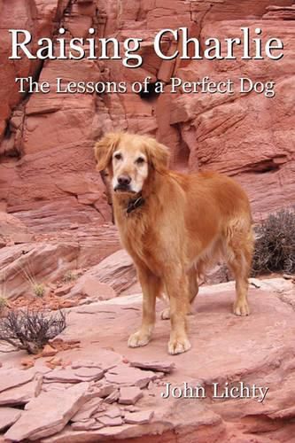 Cover image for Raising Charlie: The Lessons of a Perfect Dog