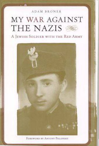 Cover image for My War Against the Nazis: A Jewish Soldier with the Red Army