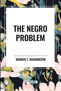 Cover image for The Negro Problem (an African American Heritage Book)