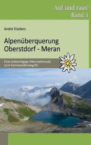 Cover image for Alpenuberquerung Oberstdorf - Meran: Eine siebentagige Alternativroute zum Fernwanderweg E5