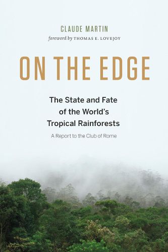 Cover image for On the Edge: The State and Fate of the World's Tropical Rainforests