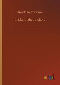 Cover image for Cricket at the Seashore