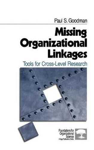 Missing Organizational Linkages: Tools for Cross-level Research