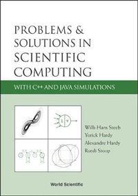 Cover image for Problems And Solutions In Scientific Computing With C++ And Java Simulations