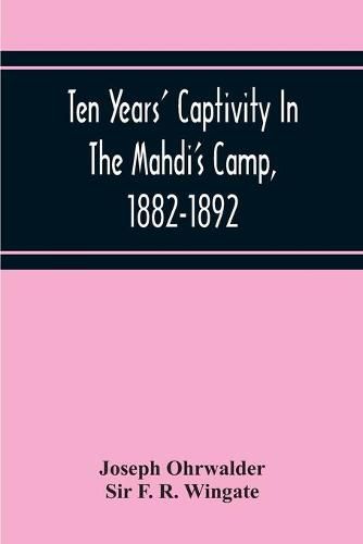 Cover image for Ten Years' Captivity In The Mahdi'S Camp, 1882-1892