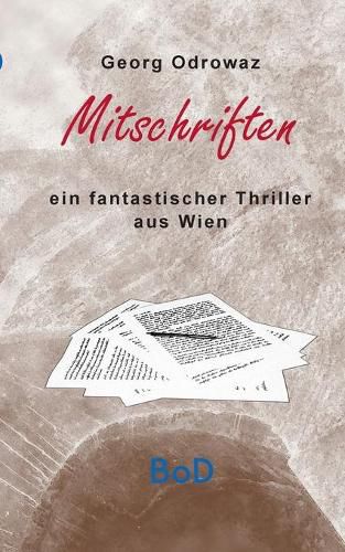 Cover image for Mitschriften: Ein fantastischer Thriller aus Wien