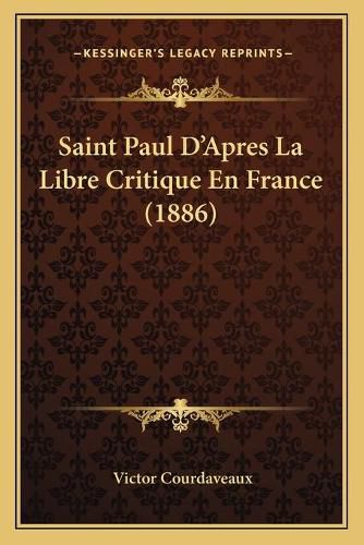 Saint Paul D'Apres La Libre Critique En France (1886)