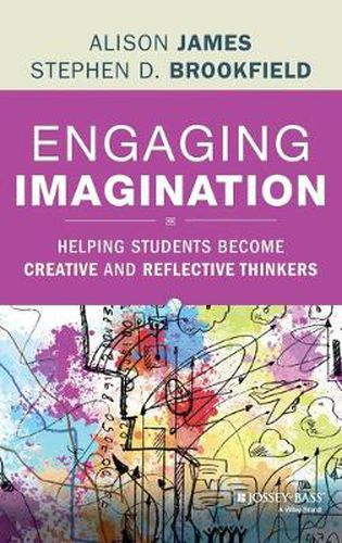 Engaging Imagination: Helping Students Become Creative and Reflective Thinkers