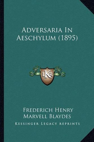 Cover image for Adversaria in Aeschylum (1895)