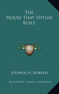 Cover image for The House That Hitler Built