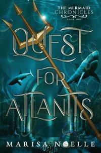 Cover image for Quest for Atlantis: The Mermaid Chronicles Book 2