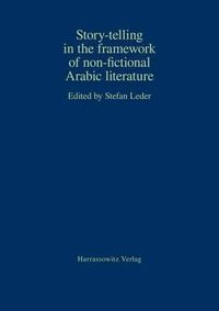 Cover image for Story-Telling in the Framework of Non-Fictional Arabic Literature