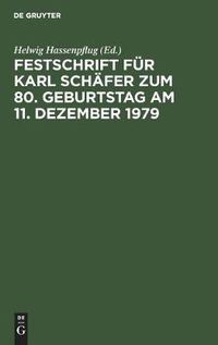 Cover image for Festschrift fur Karl Schafer zum 80. Geburtstag am 11. Dezember 1979