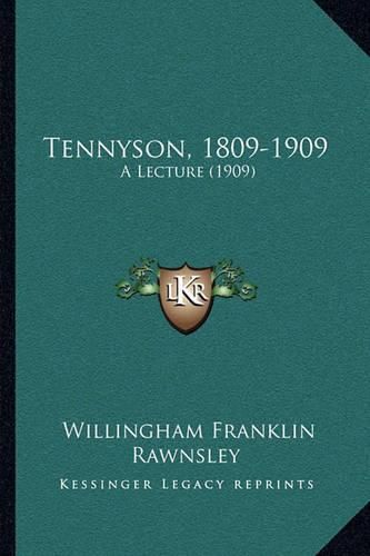 Tennyson, 1809-1909: A Lecture (1909)