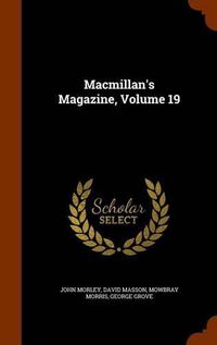 Cover image for MacMillan's Magazine, Volume 19