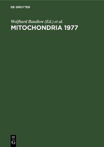 Cover image for Genetics and biogenesis of mitochondria. Proceedings of a colloquium held at Schliersee, Germany, August 1977