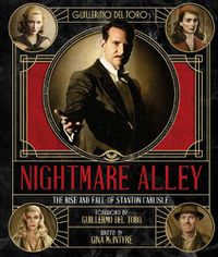 Cover image for Guillermo del Toro's Nightmare Alley: The Rise and Fall of Stanton Carlisle