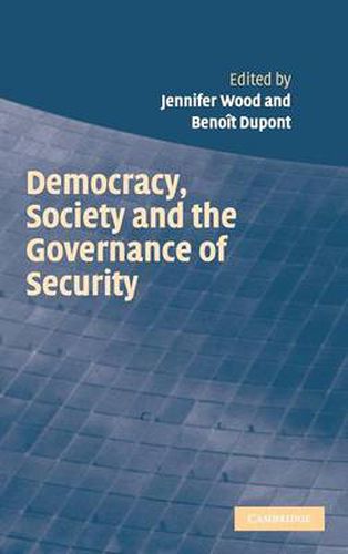 Democracy, Society and the Governance of Security