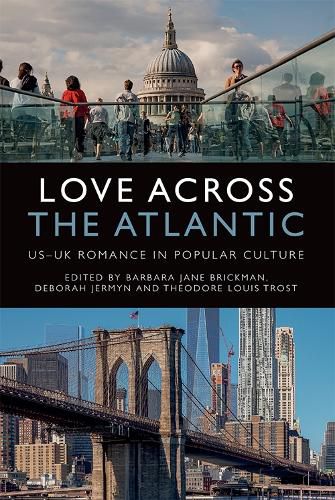 Cover image for Love Across the Atlantic: Us-Uk Romance in Popular Culture