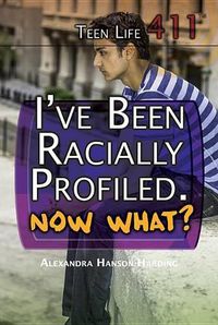 Cover image for I've Been Racially Profiled, Now What?