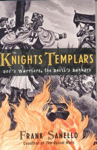 Cover image for The Knights Templars: God's Warriors, the Devil's Bankers