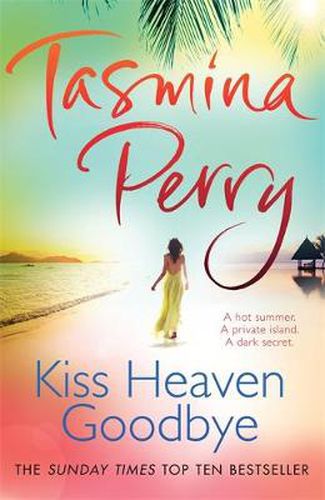 Cover image for Kiss Heaven Goodbye: A hot summer. A private island. A dark secret.