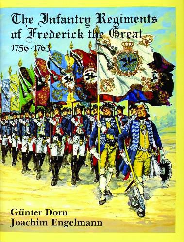 Cover image for The Infantry Regiments of Frederick the Great, 1756-63