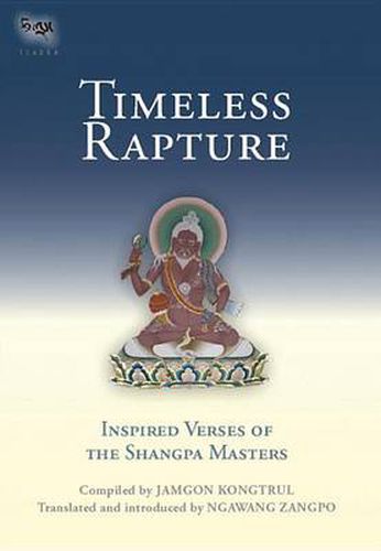 Timeless Rapture: Inspired Verse Of The Shangpa Masters